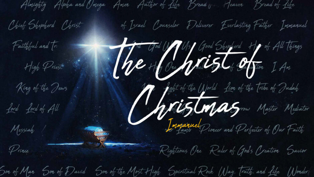 The Christ of Christmas; Immanuel